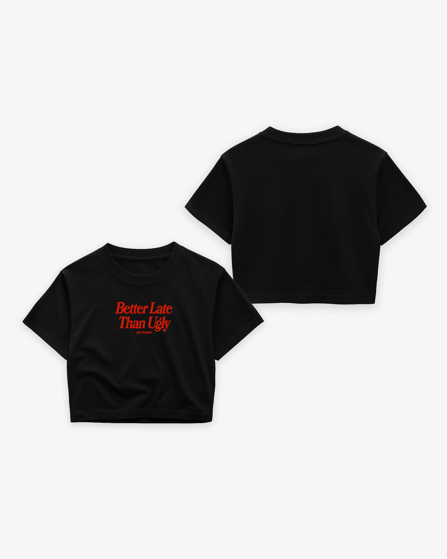 Oversize Cropped Tee - Better Late Than Ugly