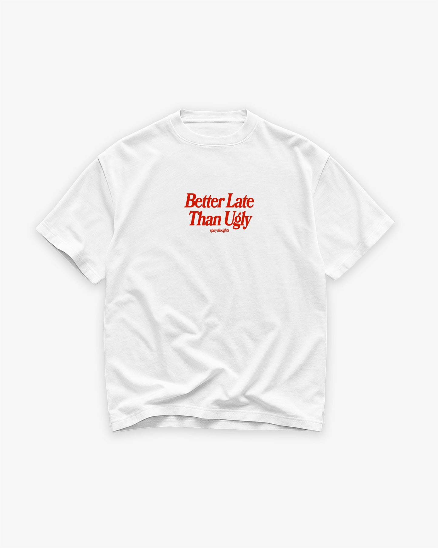 Heavy Oversized Tee White - Better Late Than Ugly