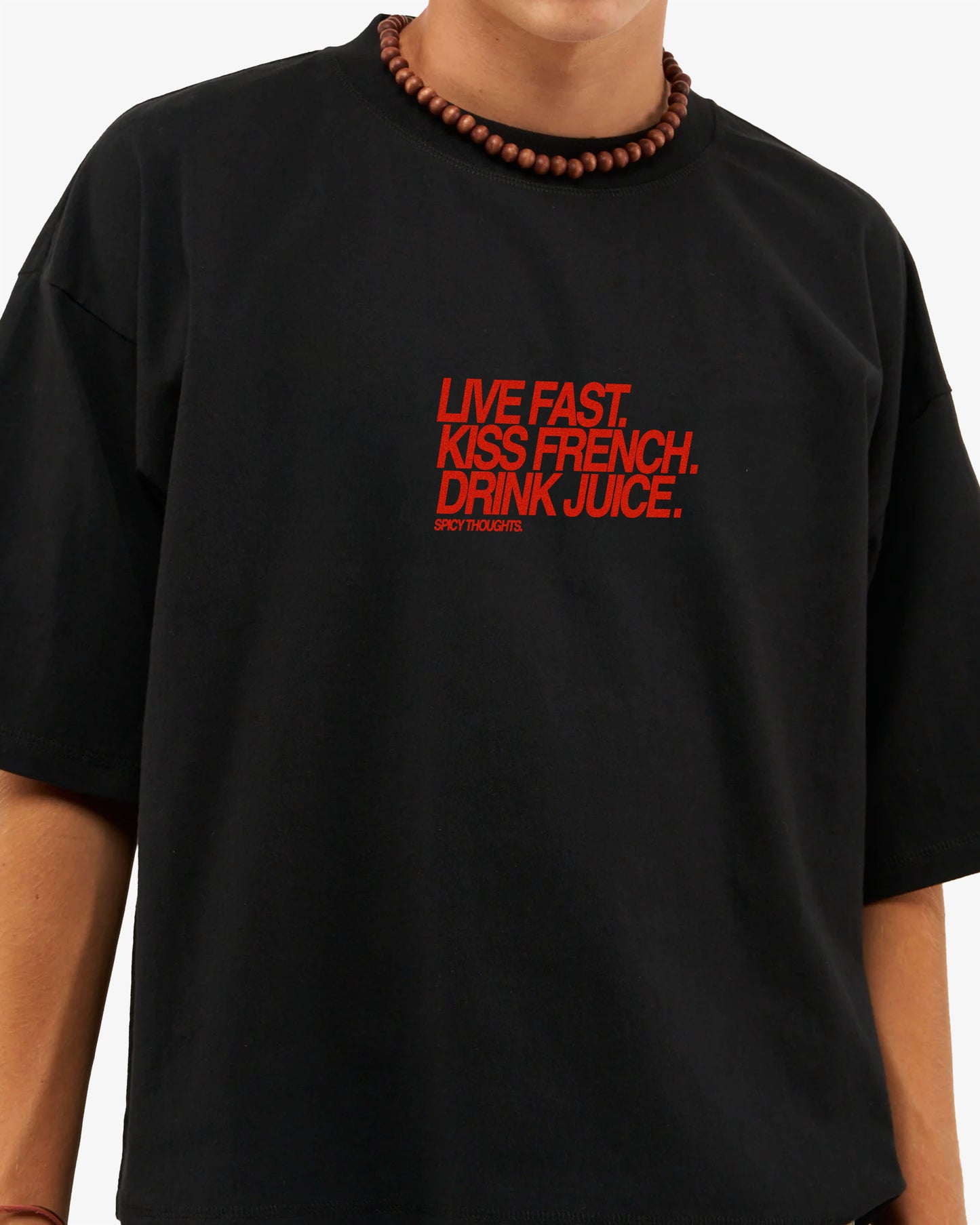 Heavy Oversized Tee - Live Fast. Kiss French. Drink Juice.