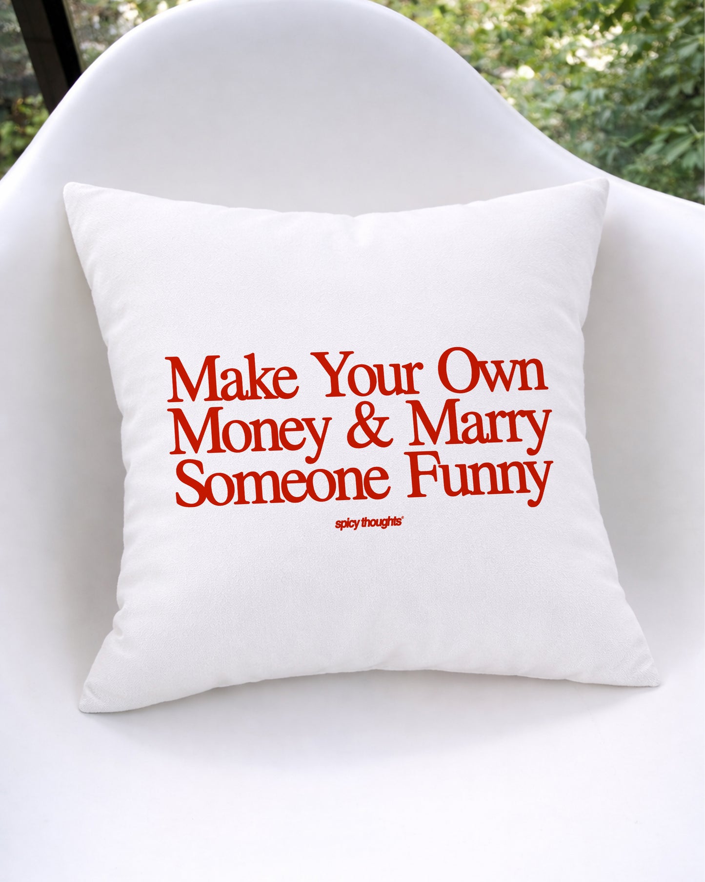 Pillow - Make Your Own Money & Marry Someone Funny