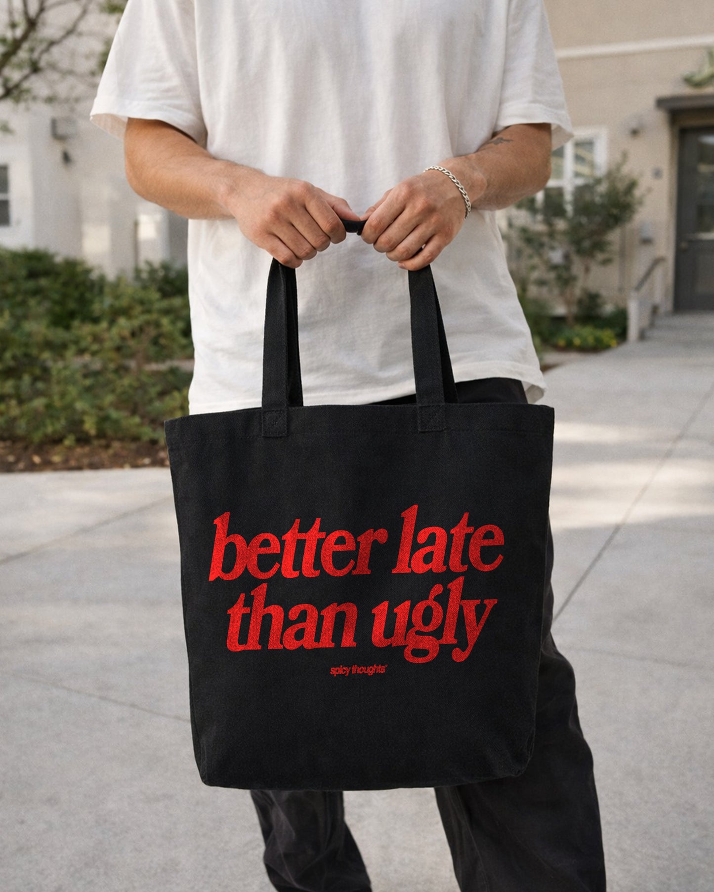 Tote Bag - Better Late Than Ugly