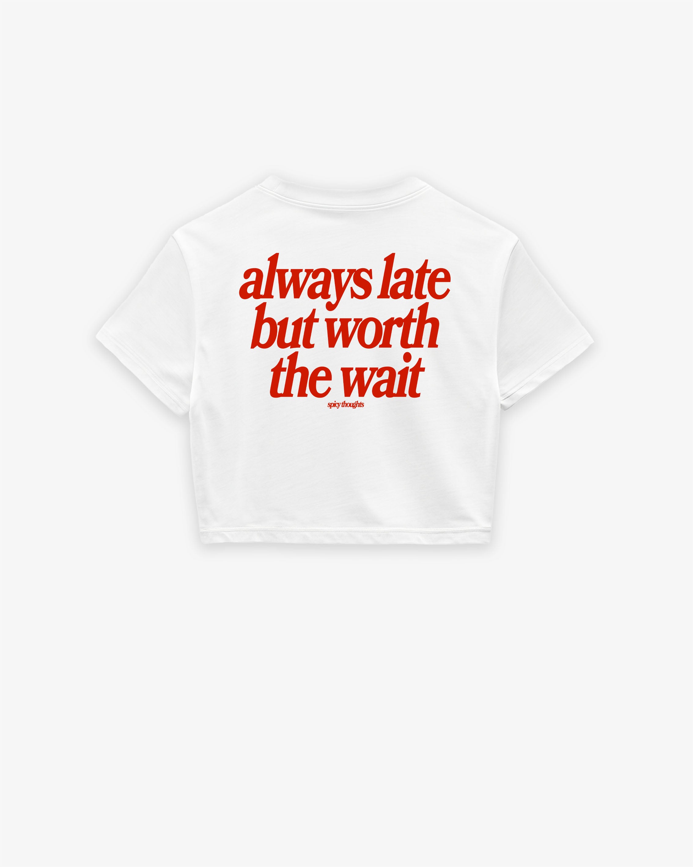 Cropped Tee - Always Late – Spicy Thoughts