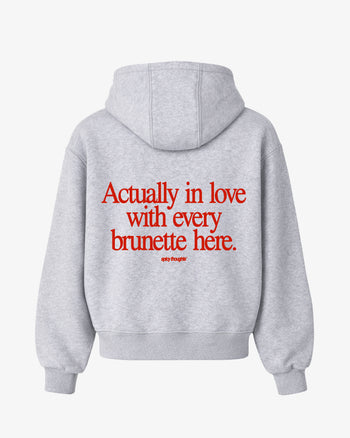Oversized Hoodie - Actually In Love With Every Brunette Here