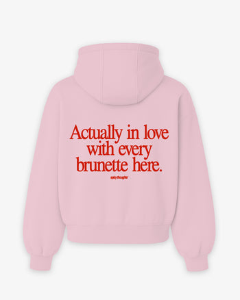 Oversized Hoodie - Actually In Love With Every Brunette Here