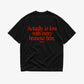 Heavy Oversized Tee - Actually In Love With Every Brunette Here