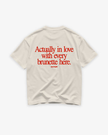 Heavy Oversized Tee - Actually In Love With Every Brunette Here