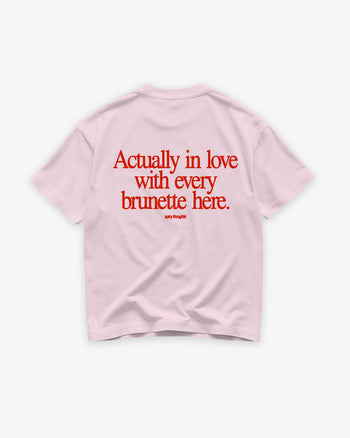 Heavy Oversized Tee - Actually In Love With Every Brunette Here
