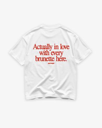 Heavy Oversized Tee - Actually In Love With Every Brunette Here