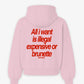 Oversized Hoodie - All I Want Is Illegal, Expensive or Brunette