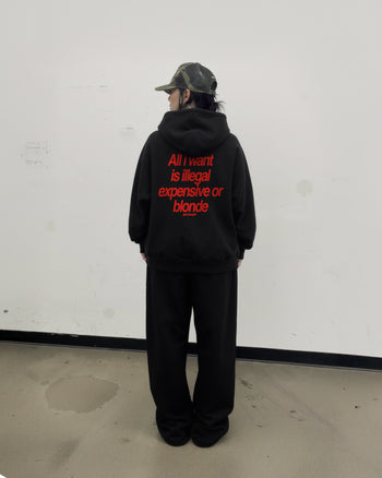 Oversized Hoodie - All I Want Is Illegal, Expensive or Blonde