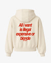 Oversized Hoodie - All I Want Is Illegal, Expensive or Blonde