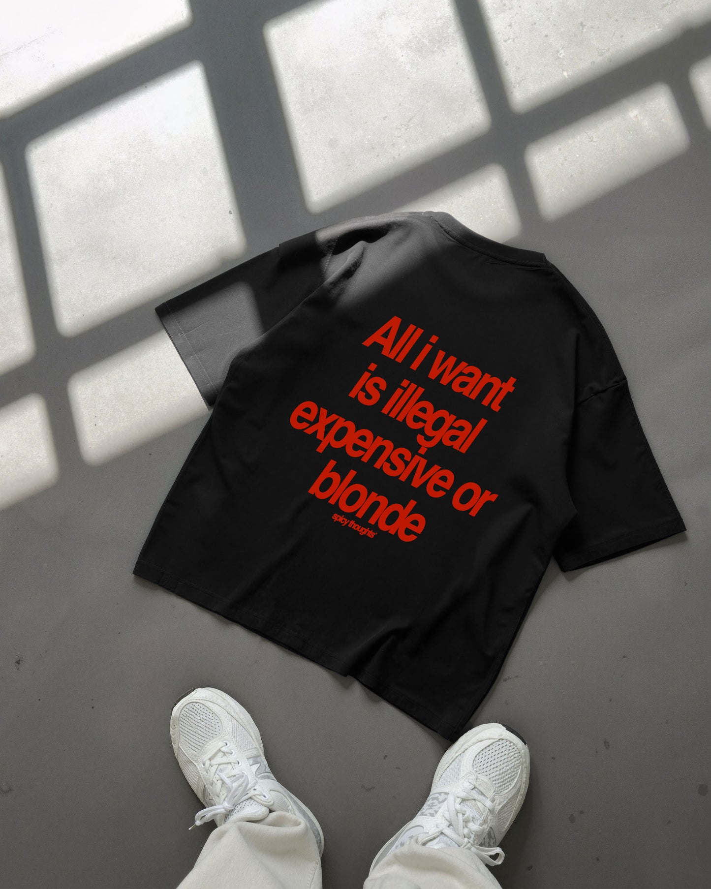 Heavy Oversized Tee - All I Want Is Illegal, Expensive or Blonde