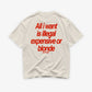 Heavy Oversized Tee - All I Want Is Illegal, Expensive or Blonde
