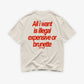 Heavy Oversized Tee - All I Want Tee – Illegal, Expensive or Brunette