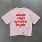 Heavy Oversized Tee - All I Want Tee – Illegal, Expensive or Brunette