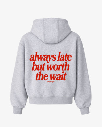 Oversized Hoodie - Always Late