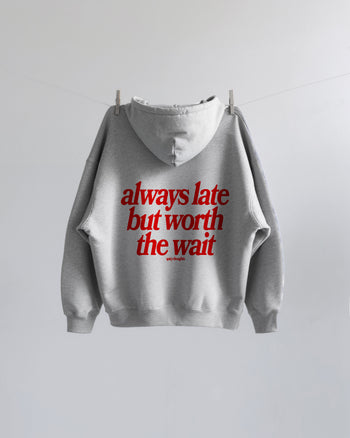 Oversized Hoodie - Always Late