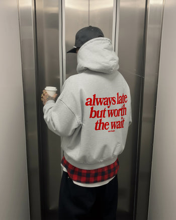 Oversized Hoodie - Always Late