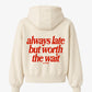 Oversized Hoodie - Always Late