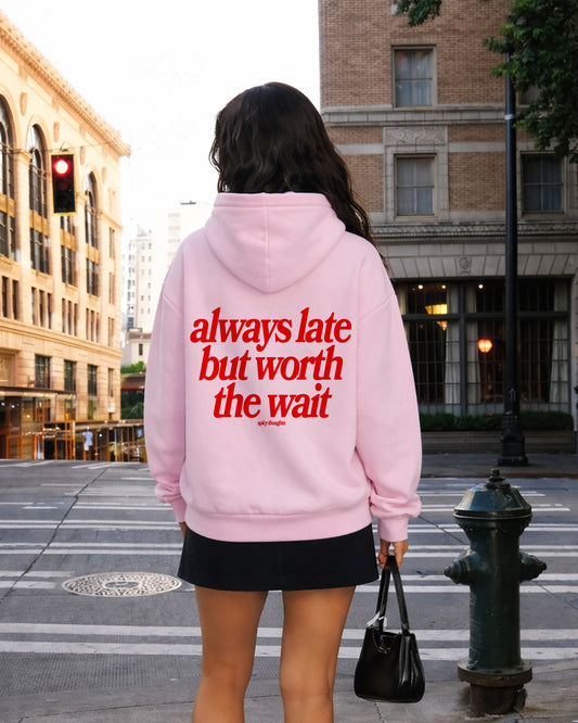 Oversized Hoodie - Always Late