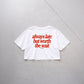 Cropped Tee - Always Late