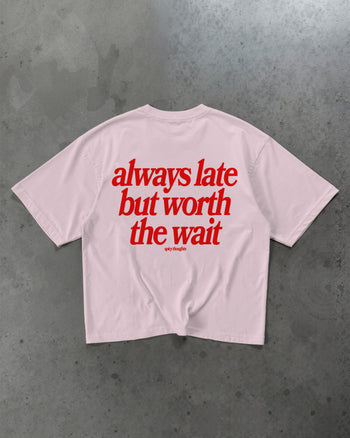Heavy Oversized Tee - Always Late