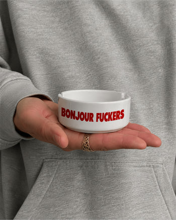 Ashtray - Bonjour Fuckers