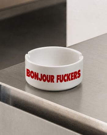 Ashtray - Bonjour Fuckers