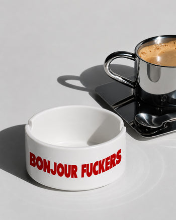 Ashtray - Bonjour Fuckers