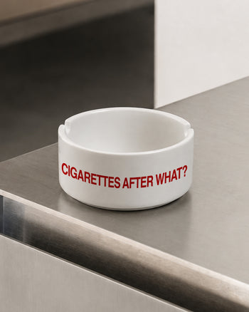 Ashtray - Cigarettes After What?