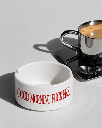 Ashtray - Good Morning Fuckers
