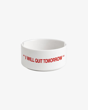 Ashtray - I Will Quit Tomorrow