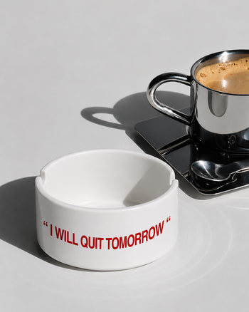 Ashtray - I Will Quit Tomorrow