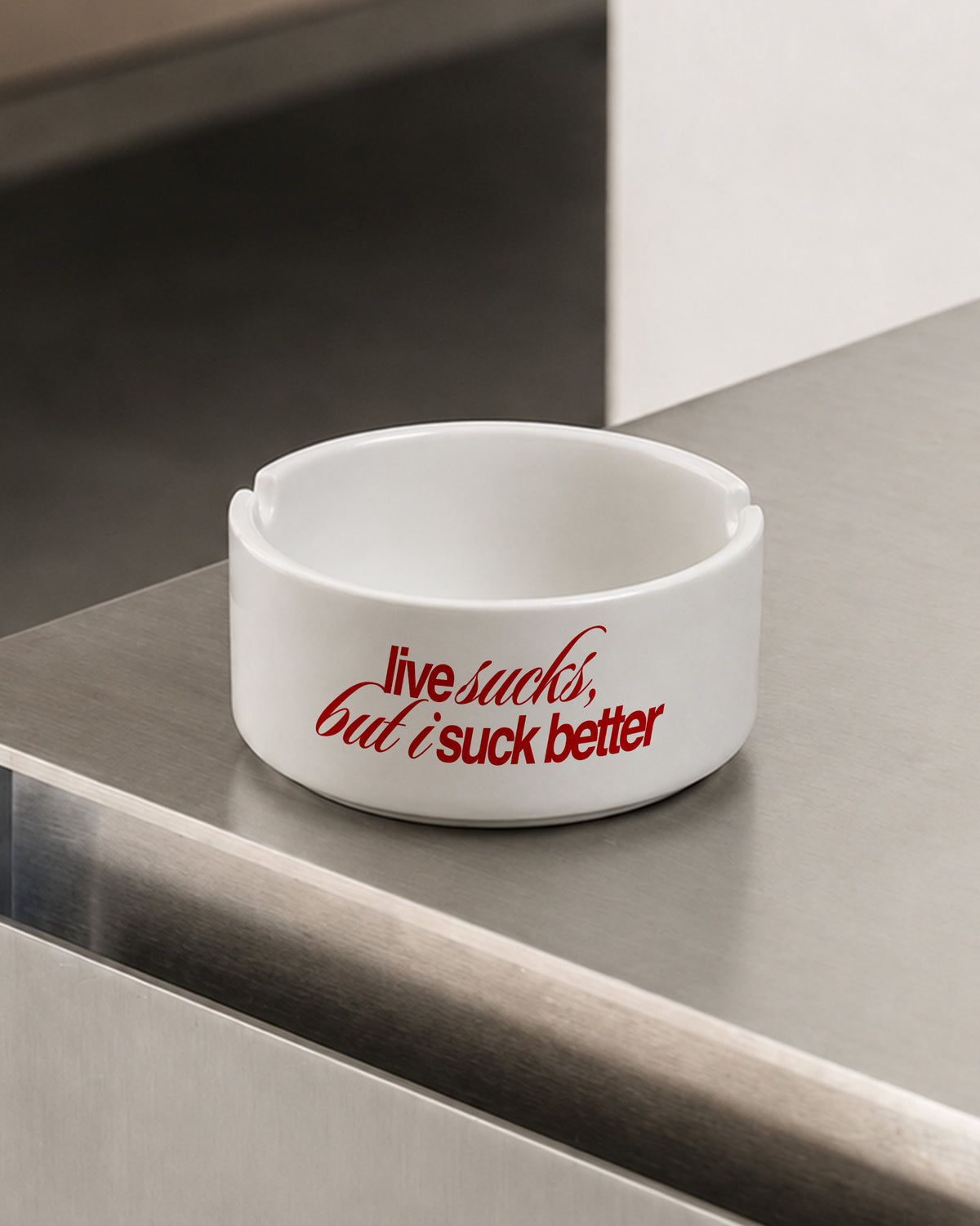 Ashtray - Life Sucks, But I Suck Better