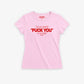 Fitted Tee Girls - Can you see the “Fuck You” in my smile