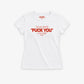Fitted Tee Girls - Can you see the “Fuck You” in my smile