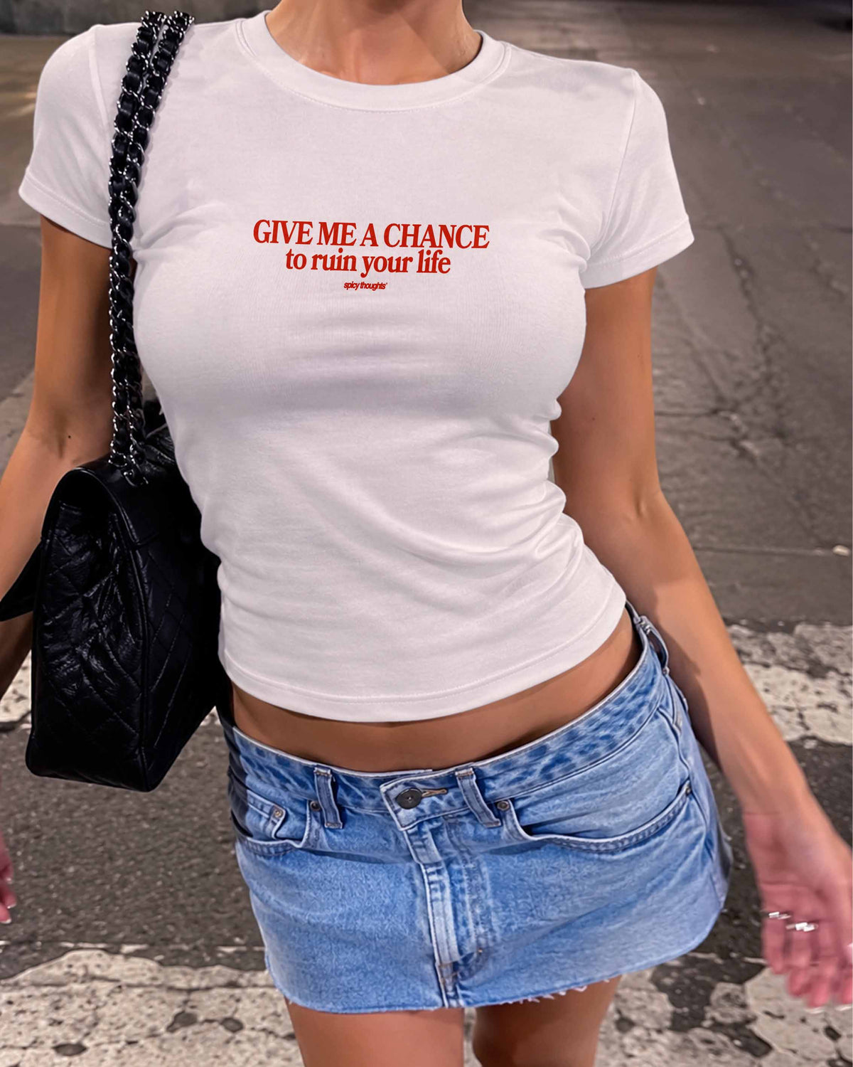 Fitted Tee Girls - Give me a chance to ruin your life