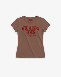 Fitted Tee Girls - Good Morning Fuckers