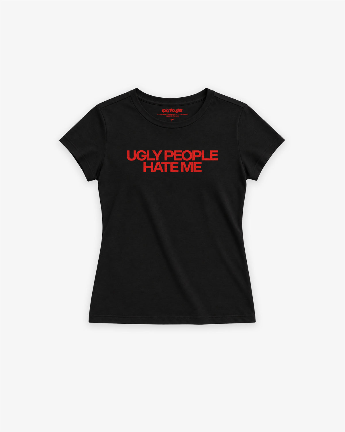 Baby Tee Girls - Ugly People Hate Me