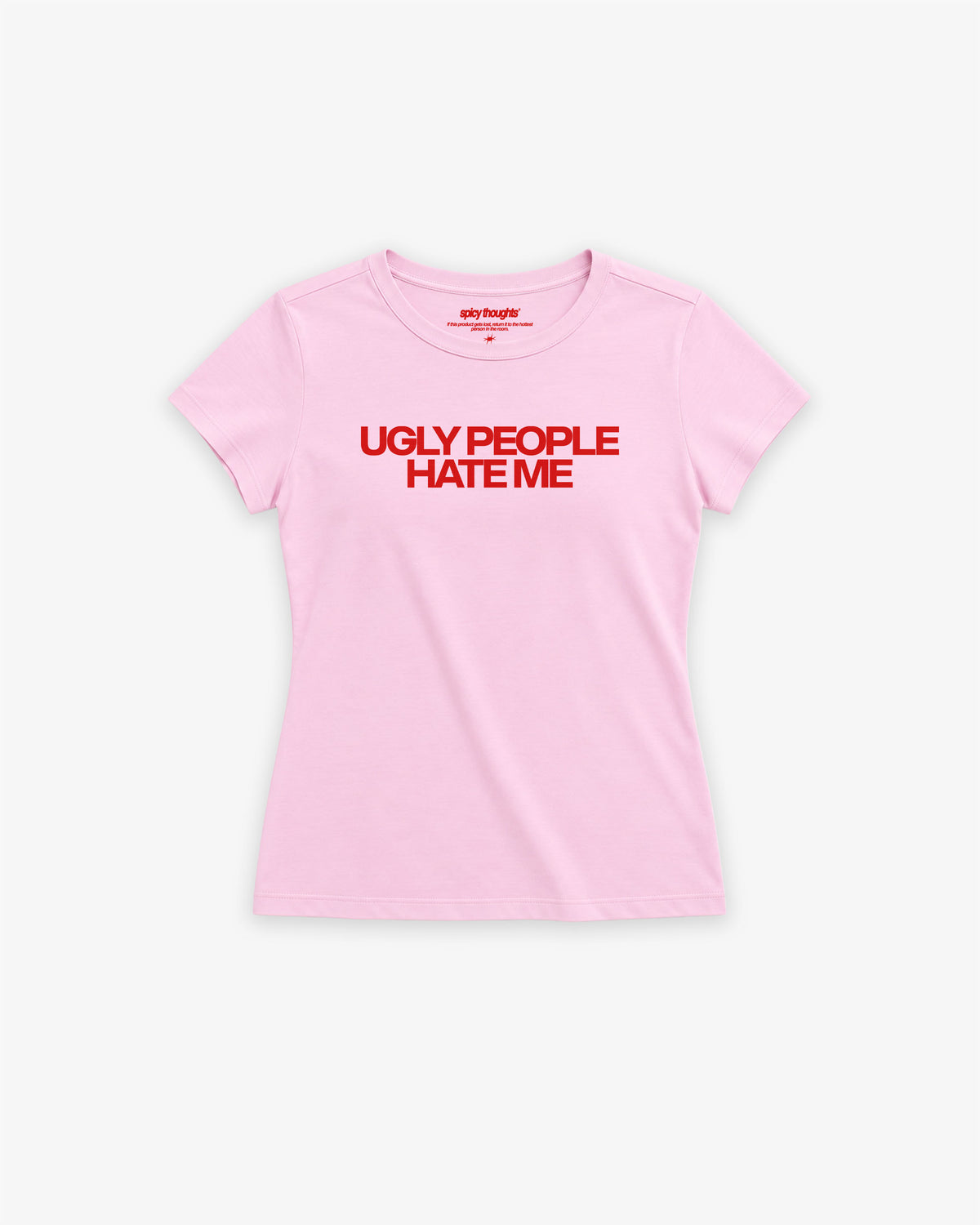 Baby Tee Girls - Ugly People Hate Me