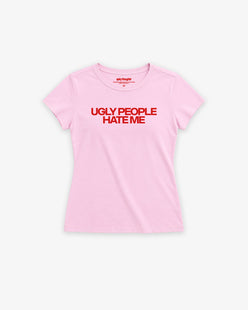 Baby Tee Girls - Ugly People Hate Me