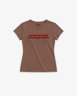 Baby Tee Girls - A Great Man Is Just An Average Woman