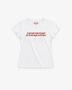 Baby Tee Girls - A Great Man Is Just An Average Woman