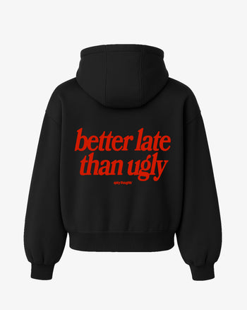 Oversized Hoodie - Better Late Than Ugly