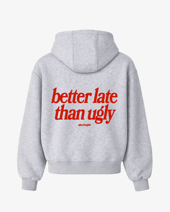 Oversized Hoodie - Better Late Than Ugly