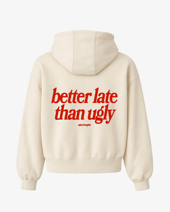 Oversized Hoodie - Better Late Than Ugly