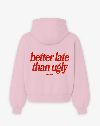 Oversized Hoodie - Better Late Than Ugly