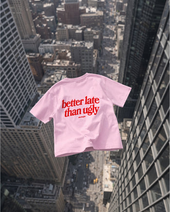 Heavy Oversized Tee - Better Late Than Ugly
