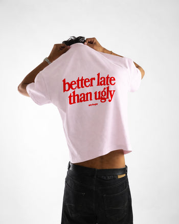 Heavy Oversized Tee - Better Late Than Ugly