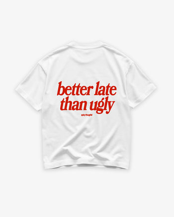 Heavy Oversized Tee - Better Late Than Ugly